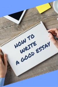 How To Write a Good Essay